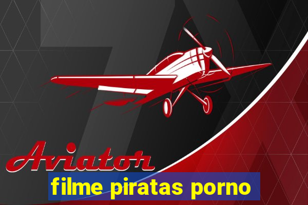 filme piratas porno